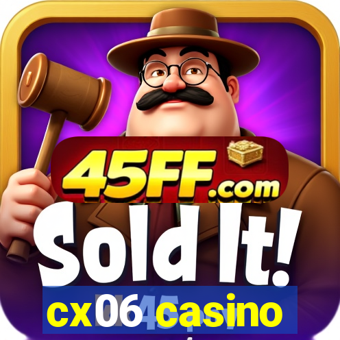 cx06 casino